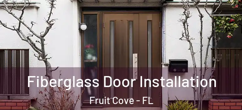  Fiberglass Door Installation Fruit Cove - FL